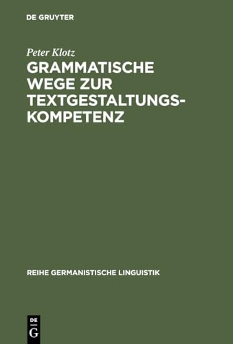 9783484311718: Grammatische Wege Zur Textgestaltungskompetenz: Theorie Und Empirie