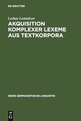 Beispielbild fr Akquisition komplexer Lexeme aus Textkorpora. zum Verkauf von Antiquariat Kai Gro