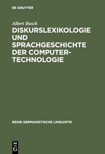 Beispielbild fr Diskurslexikologie und Sprachgeschichte der Computertechnologie 252 Reihe Germanistische Linguistik, 252 zum Verkauf von PBShop.store US