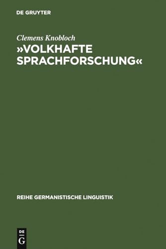 Â»Volkhafte SprachforschungÂ«: Studien zum Umbau der Sprachwissenschaft in Deutschland zwischen 1918 und 1945 (Reihe Germanistische Linguistik, 257) (German Edition) (9783484312579) by Knobloch, Clemens