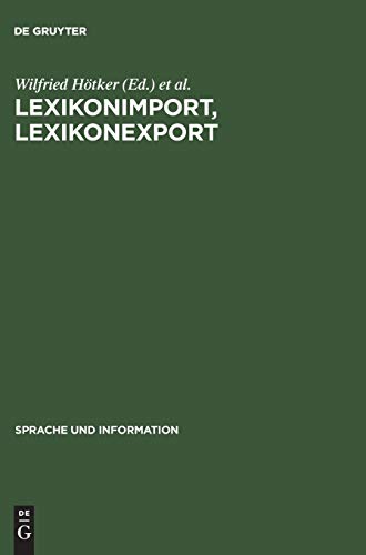 Stock image for Lexikonimport, Lexikonexport: Studien Zur Wiederverwertung Lexikalischer Informationen for sale by Revaluation Books