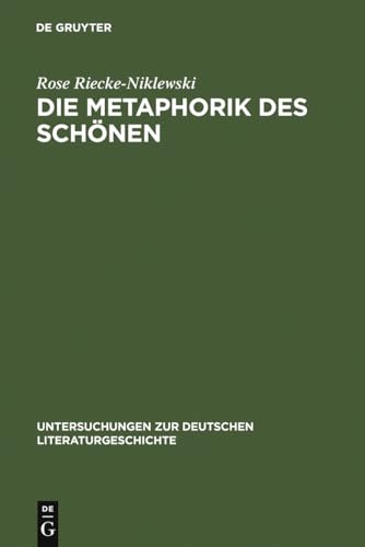 Stock image for Die Metaphorik des Schnen. Eine kritische Lektre der Vershnung in Schillers "ber die sthetische Erziehung des Menschen in einer Reihe von Briefen" Untersuchungen zur deutschen Literaturgeschichte Band. 39 for sale by Bernhard Kiewel Rare Books