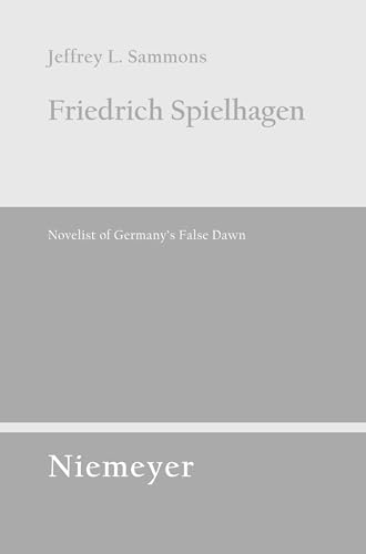 9783484321175: Friedrich Spielhagen: Novelist of Germany's False Dawn (Untersuchungen zur deutschen Literaturgeschichte, 117)