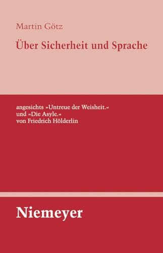 Stock image for ber Sicherheit und Sprache angesichts Untreue der Weisheit und Die Asyle von Friedrich Hlderlin 130 Untersuchungen Zur Deutschen Literaturgeschichte for sale by PBShop.store US