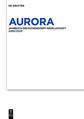 Aurora. Jahrbuch der Eichendorff-Gesellschaft - Band 68/69 - 2008/2009 - Daiber, Jürgen (Hrsg.), Eckhard (Hrsg.) Grunewald Gunnar (Hrsg.) Och u. a.