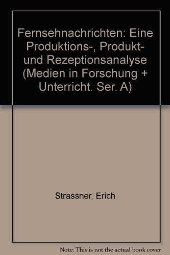 Beispielbild fr Fernsehnachrichten. Eine Produktion-, Produkt- und Rezeptionsanalyse zum Verkauf von medimops