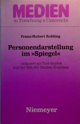 9783484340121: Personendarstellung im "Spiegel": Erlutert an Titel-Stories aus der Zeit der Grossen Koalition (Medien in Forschung + Unterricht. Ser. A)