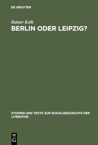 Berlin oder Leipzig? Eine Studie zur sozialen Organisation der Germanistik im 'Nibelungenstreit'.