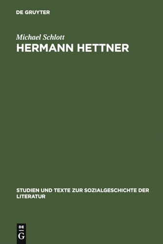 9783484350397: Hermann Hettner: Idealistisches Bildungsprinzip Versus Forschungsimperativ. Zur Karriere Eines >Undisziplinierten: 39 (Studien Und Texte Zur Sozialgeschichte der Literatur)