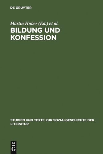 9783484350595: Bildung und Konfession: Politik, Religion und literarische Identittsbildung 1850-1918: 59 (Studien Und Texte Zur Sozialgeschichte der Literatur)