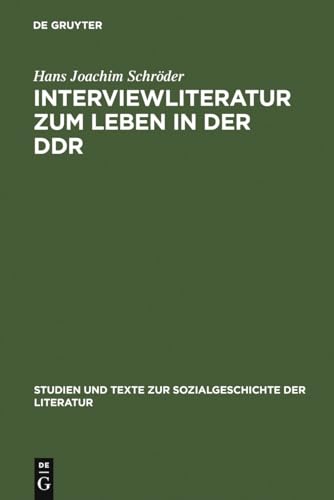 Interviewliteratur zum Leben in der DDR: Zur literarischen, biographischen und sozialgeschichtlichen Bedeutung einer dokumentarischen Gattung (Studien ... der Literatur, 83) (German Edition) (9783484350830) by SchrÃ¶der, Hans Joachim