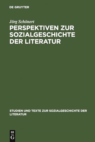 Perspektiven zur Sozialgeschichte der Literatur: BeitrÃ¤ge zu Theorie und Praxis (Studien und Texte zur Sozialgeschichte der Literatur, 87) (German Edition) (9783484350878) by SchÃ¶nert, JÃ¶rg