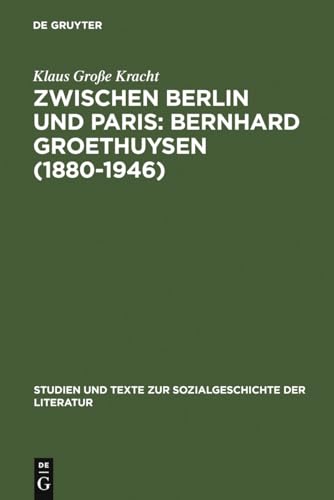 9783484350915: Zwischen Berlin und Paris: Bernhard Groethuysen (1880-1946): 91 (Studien Und Texte Zur Sozialgeschichte der Literatur)