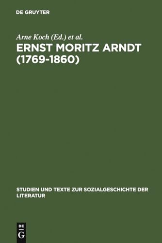 Stock image for Ernst Moritz Arndt (1769-1860) : Deutscher Nationalismus - Europa - Transatlantische Perspektiven. German Nationalism - European Visions - American Interpretations for sale by Buchpark