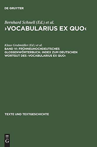 Stock image for Frhneuhochdeutsches Glossenwrterbuch "Vocabularius ex quo". Band VI: Index. for sale by SKULIMA Wiss. Versandbuchhandlung