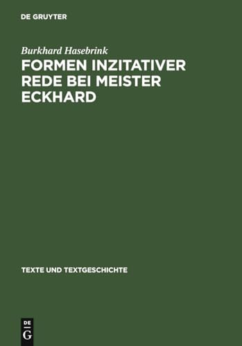 9783484360327: Formen inzitativer Rede bei Meister Eckhard: Untersuchungen zur literarischen Konzeption der deutschen Predigt (Texte und Textgeschichte, 32) (German Edition)