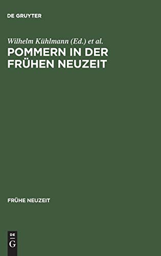 Pommern in der frühen Neuzeit : Literatur und Kultur in Stadt und Region ; [Vorträge and Referate des interdisziplinären Symposions in Greifswald vom 29.9. bis 2.10.1992]. hrsg. von Wilhelm Kühlmann und Horst Langer / Frühe Neuzeit ; Bd. 19 - Kühlmann, Wilhelm (Hrsg.)