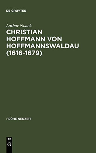 9783484365513: Christian Hoffmann Von Hoffmannswaldau 1616-1679: Leben Und Werk