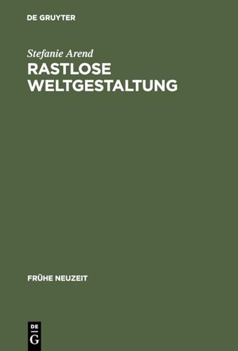 9783484365810: Rastlose Weltgestaltung Senecaische Kulturkritik in Den Tragdien Gryphius' Und Lohensteins (Fruhe Neuzeit Band 81) (German Edition)