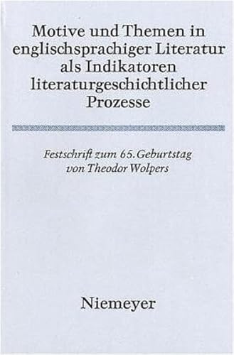 9783484401204: Motive und Themen in englischsprachiger Literatur als Indikatoren literaturgeschichtlicher Prozesse: Festschrift zum 65. Geburtstag von Theodor Wolpers