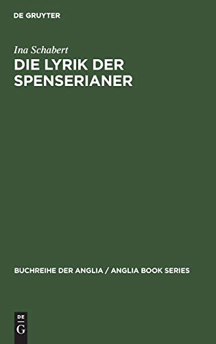 9783484420205: Die Lyrik der Spenserianer: Anstze zu einer absoluten Dichtung in England 15901660: 18 (Buchreihe Der Anglia / Anglia Book)