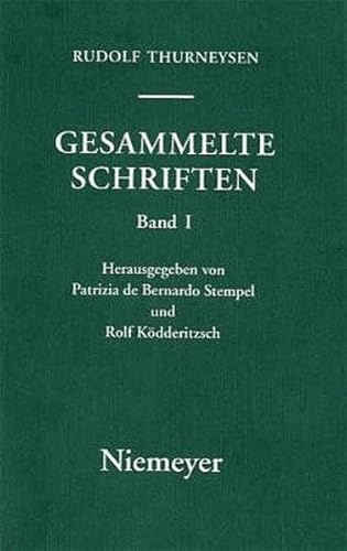 Gesammelte Schriften I, II, III in 3 Teilen: Band 1: Indogermanisches-Italisches-Romanisches - Band 2: Keltische Sprachen und Literaturen - Band 3: Keltisches Recht-Register zum Gesamtwerk - Thurneysen, Rudolf, Rolf Ködderitzsch und Patrizia de Bernardo Stempel