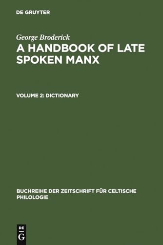 Stock image for Handbook of Late Spoken Manx: Dictionary v. 2 (Buchreihe Der Zeitschrift Fur Celtische Philologie) for sale by California Books