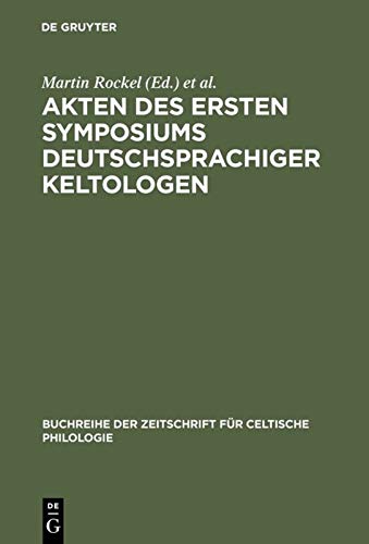 9783484429116: Akten des ersten Symposiums deutschsprachiger Keltologen: (Gosen bei Berlin, 8.10. April 1992): 11 (Buchreihe Der Zeitschrift Fr Celtische Philologie)