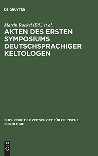 9783484429116: Akten des ersten Symposiums deutschsprachiger Keltologen: (Gosen Bei Berlin, 8.-10. April 1992): 11 (Buchreihe Der Zeitschrift Fr Celtische Philologie)
