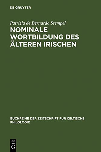Nominale Wortbildung des älteren Irischen : Stammbildung und Derivation - Patrizia De Bernardo Stempel