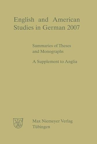 Beispielbild fr English and American Studies in German 2007. Summaries of Theses and Monographs. A Supplement to Anglia zum Verkauf von Thomas Emig