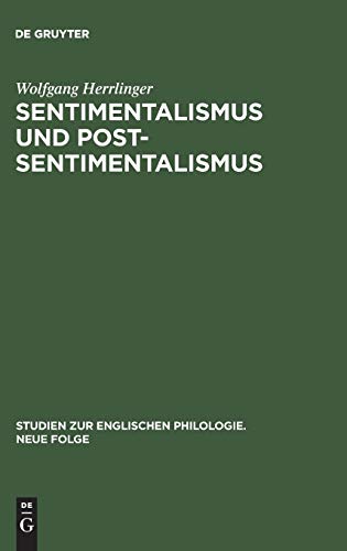 Sentimentalismus und Postsentimentalismus. Studien zur englischen Roman bis zur Mitte des 19. Jah...