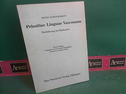 Primitiae Linguae Vasconum. EinfÃ¼hrung ins Baskische. (9783484500327) by Schuchardt, Hugo; Tovar, Antonio