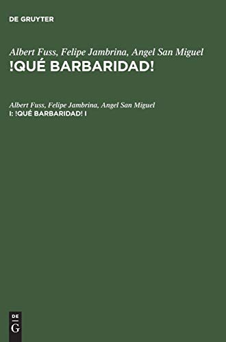 Beispielbild fr Albert Fuss; Felipe Jambrina; Angel San Miguel: !Qu barbaridad!. I zum Verkauf von Buchpark