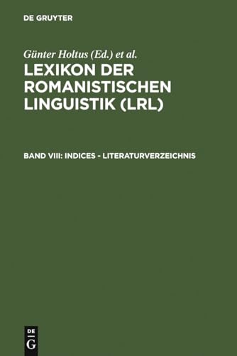 Beispielbild fr Lexikon der Romanistischen Linguistik, Band / Volume VIII: Indices - Literaturverzeichnis / Index - Bibliographie. zum Verkauf von Antiquariat Bernhardt