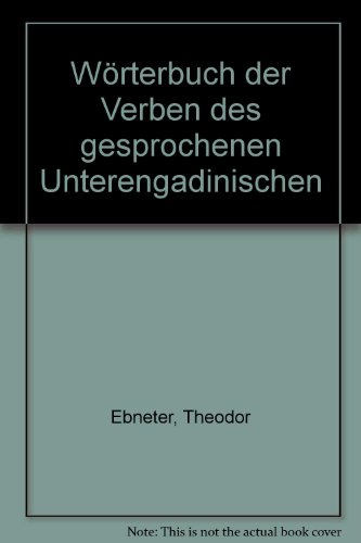 Imagen de archivo de Wrterbuch der Verben des gesprochenen Unterengadinischen. a la venta por Antiquariat Kai Gro