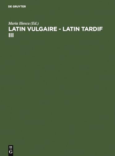 Stock image for Latin vulgaire--latin tardif; actes du IIIeme Colloque International sur le Latin Vulgaire et Tardif (Innsbruck, 2-5 Septembre 1991) for sale by Hackenberg Booksellers ABAA