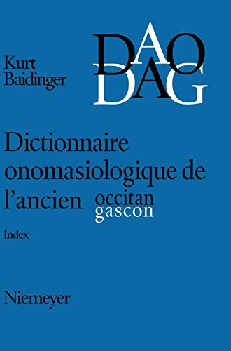 Kurt Baldinger "Dictionnaires onomasiologiques de l`ancien occitan et de l`ancien gascon : index ...