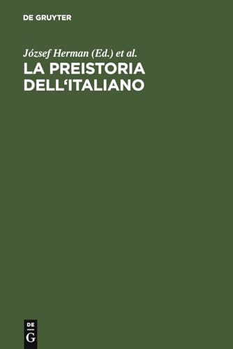 9783484503830: La preistoria dell'italiano: Atti della Tavola Rotonda di Linguistica Storica. Universit Ca' Foscari di Venezia, 11-13 giugno 1998 (French Edition)