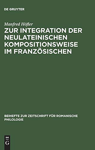 Zur Integration der neulateinischen Kompositionsweise im Französischen : dargestellt an den Bildu...