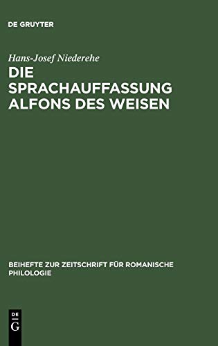 9783484520509: Die Sprachauffassung Alfons des Weisen: Studien zur Sprach- und Wissenschaftsgeschichte: 144 (Beihefte Zur Zeitschrift Fr Romanische Philologie)