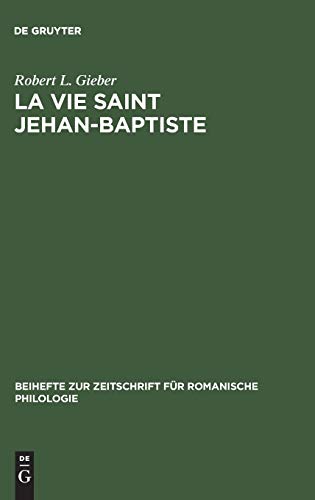 Stock image for Vie Saint Jehan-Baptiste: A Critical Edition of an Old French Poem of the Early Fourteenth Century (Beihefte Zur Zeitschrift Fur Romanische Philologie) for sale by dsmbooks