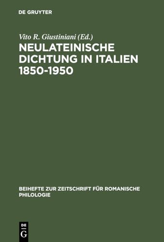 9783484520790: Neulateinische Dichtung in Italien 1850-1950: Ein Unerforschtes Kapitel Italienischer Literatur- Und Geistesgeschichte
