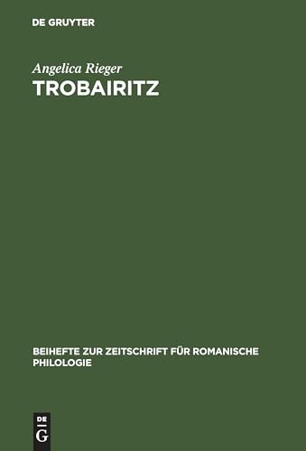 Stock image for Trobairitz. Der Beitrag der Frau in der altokzitanischen hfischen Lyrik. Edition des Gesamtkorpus. for sale by Antiquariat Bader Tbingen