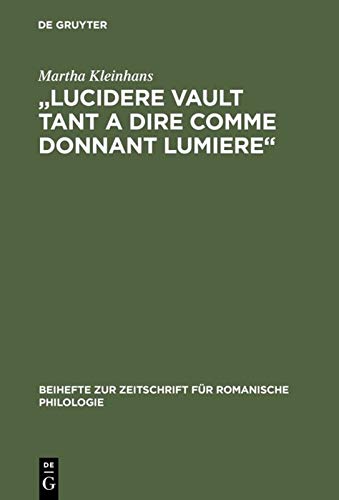 Beispielbild fr "Lucidere vault tant a dire comme donnant lumiere". Untersuchungen u. Ed. der Prosa-Versionen 2,4 u. 5 des Elucidarium. zum Verkauf von Antiquariat Kai Gro