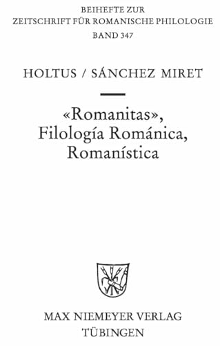 Romanitas - FilologÃ­a RomÃ¡nica - RomanÃ­stica (Beihefte zur Zeitschrift fÃ¼r romanische Philologie, 347) (Spanish Edition) (9783484523470) by Holtus, GÃ¼nter; SÃ¡nchez-Miret, Fernando