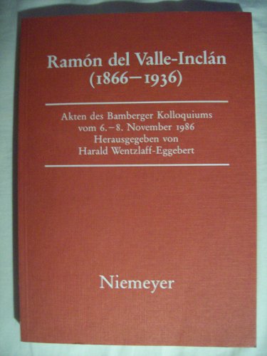 Beispielbild fr Ramon del Valle-Inclan (1866-1936). Akten des Bamberger Kolloquiums vom 6.-8. November 1986. Beihefte zur Iberoromania Bd. 5 zum Verkauf von Versandantiquariat BUCHvk