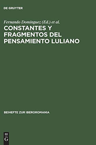 Beispielbild fr Constantes y fragmentos del pensamiento luliano. Actas del simposio sobre Ramon Llull en Trujillo, 17-20 septiembre 1994 (Beihefte zur Iberoromania Band 12 zum Verkauf von Antiquariaat Schot