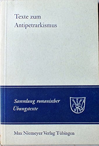 Stock image for Texte zum Antipetrarkismus (Sammlung romanischer bungstexte) for sale by text + tne