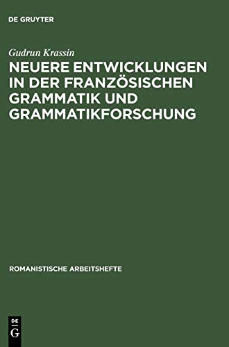 Stock image for Neuere Entwicklungen in der franz sischen Grammatik und Grammatikforschung for sale by Ria Christie Collections